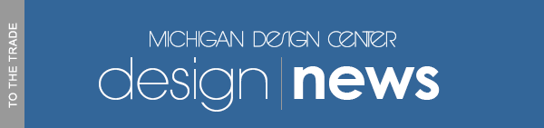 Michigan Design Center Design News, to the trade
