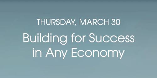 March 30 - Building Your Brand for Any Economy