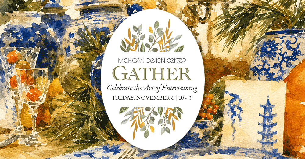 Gather - Celebrate the Art of Entertaining | Friday, November 6, 10AM - 3PM