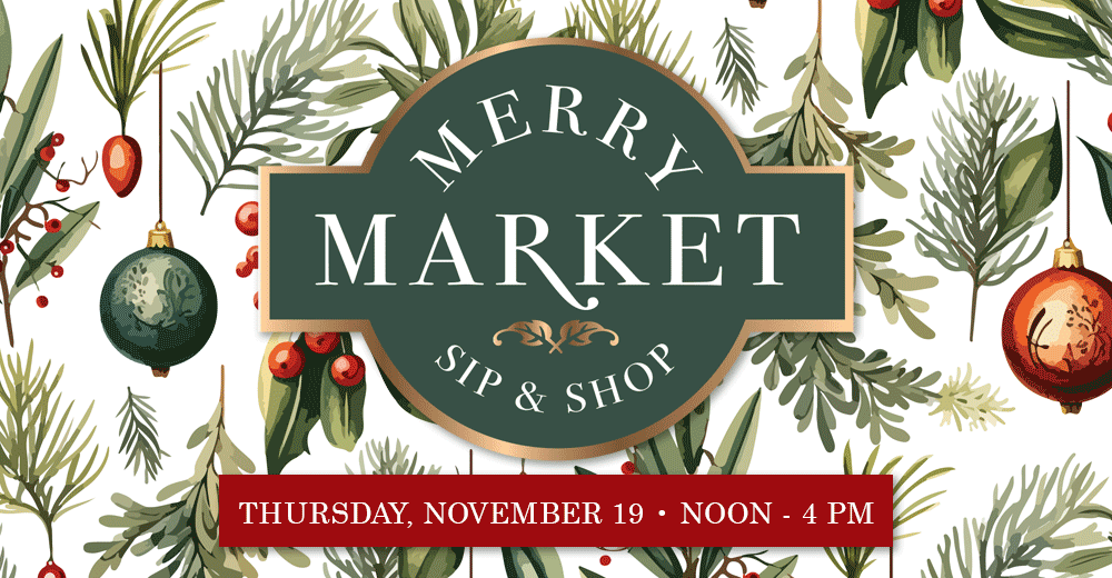 Merry Market Sip & Shop | Thursday, November 19, Noon - 4 PM