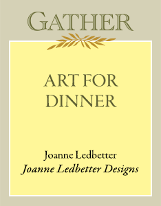 Art for Dinner | Joanne Ledbetter, Joanne Ledbetter Designs