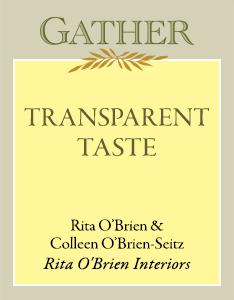Transparent Taste | Rita O’Brien & Colleen O’Brien-Seitz Rita O'Brien Interiors