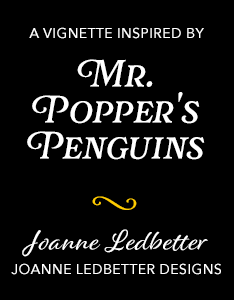 Joanne Ledbetter Vignette - Mr. Popper's Penguins