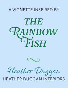 Heather Duggan Vignette - Rainbow Fish
