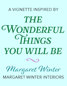 Margaret Winter VIgnette - Wonderful Things You Will Be